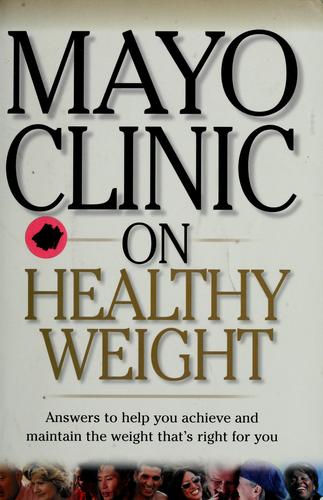 Mayo Clinic On Healthy Weight