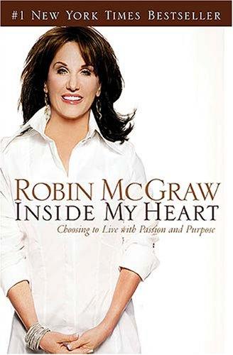 Inside My Heart: Choosing To Live With Passion And Purpose