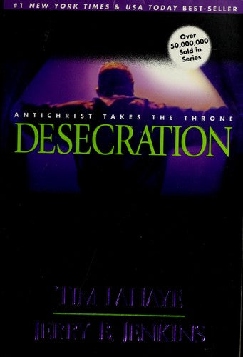 Desecration: Antichrist Takes The Throne (Left Behind No. 9): Antichrist Takes the Throne