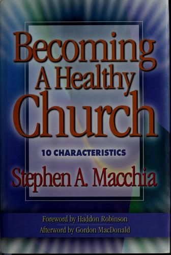 Becoming A Healthy Church: 10 Characteristics