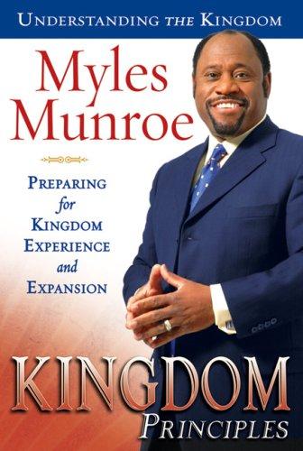 Kingdom Principles: Preparing For Kingdom Experience And Expansion (Understanding The Kingdom): preparing for kingdom experience and expansion