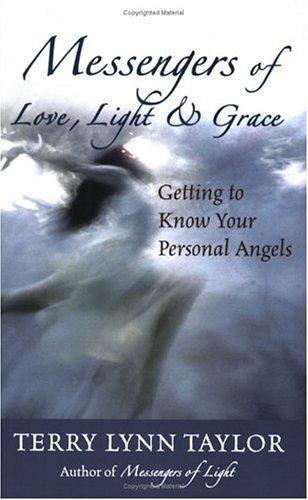 Messengers Of Love, Light, And Grace: Getting To Know Your Personal Angels