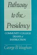 Pathway To The Presidency: Community College Deans Of Instruction