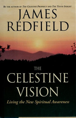 The Celestine Vision: Living The New Spiritual Awareness: living the new spiritual awareness