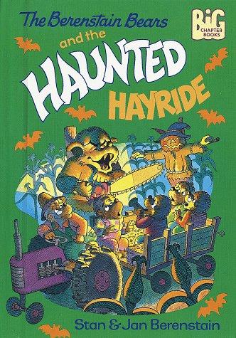 The Berenstain Bears And The Haunted Hayride (Big Chapter Books(Tm))