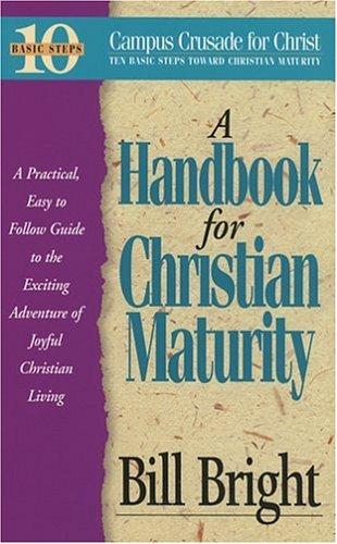 Handbook For Christian Maturity: Bible Study (Ten Basic Steps Toward Christian Maturity)