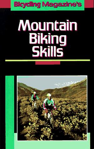 Bicycling Magazine's Mountain Biking Skills