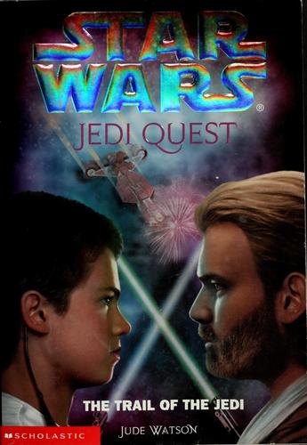 The Trail Of The Jedi (Star Wars: Jedi Quest, Book 2)