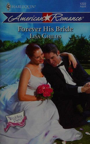 Forever His Bride (Harlequin American Romance Series)