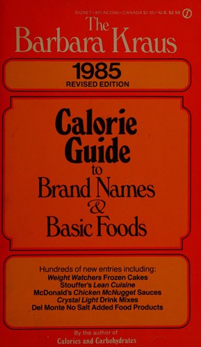 The Barbara Kraus 1985 Calorie Guide To Brand Names And Basic Foods.