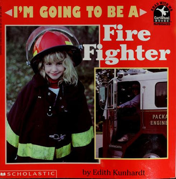 I'm Going To Be A Fire Fighter