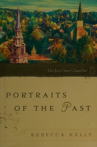 Portraits Of The Past: Tales from Grace Chapel Inn«