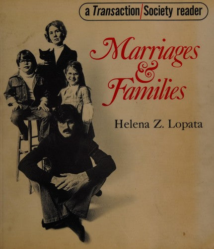 Marriages & Families: Seeds Of Social Change (A Transaction/Society Reader)