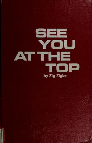 See You At The Top = Formerly Entitled Biscuits, Fleas, And Pump Handles (Motivational Series)