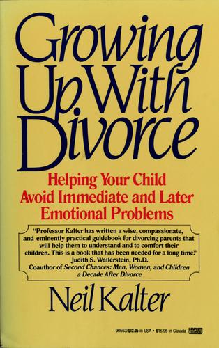 Growing Up With Divorce: Helping Your Child Avoid Immediate And Later Emotional Problems