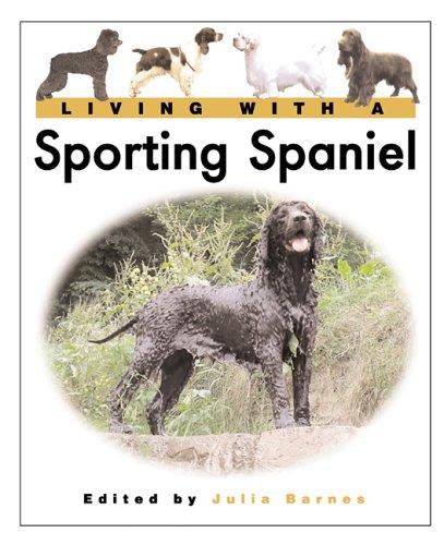 Living with a Sporting Spaniel