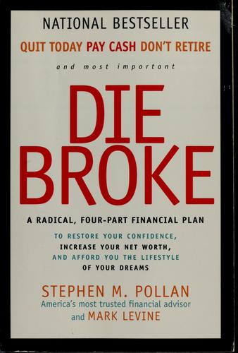 Die Broke: A Radical Four-Part Financial Plan