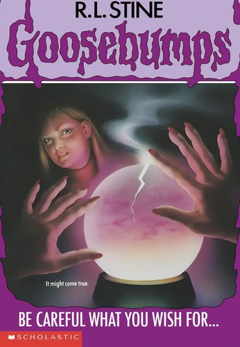 Be Careful What You Wish For... (Goosebumps, No 12)