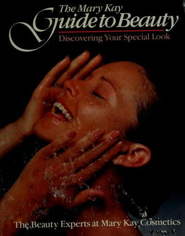 The Mary Kay Guide To Beauty: Discovering Your Special Look