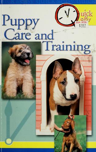 Puppy Care And Training (Quick & Easy)