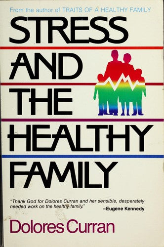 Stress And The Healthy Family (with Autographed): how healthy families handle the ten most common stresses