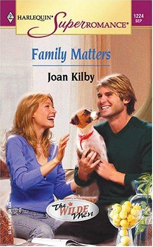 Family Matters: The Wilde Men (Harlequin Superromance No. 1224)