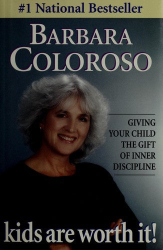 Kids Are Worth It!: Giving Your Child The Gift Of Inner Discipline