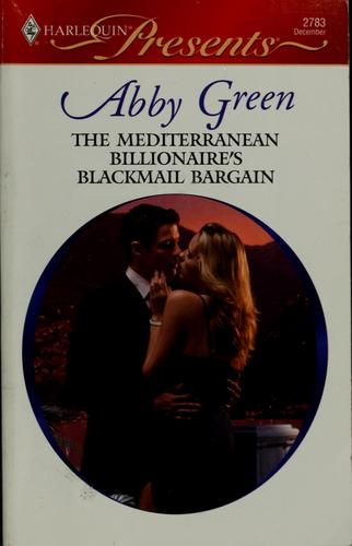 The Mediterranean Billionaire's Blackmail Bargain  (Harlequin Presents)