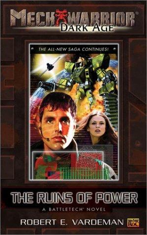 The Mechwarrior: Dark Age #3: Ruins Of Power (Mechwarrior: Dark Age, 3): a Battletech novel