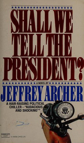 Shall We Tell The President?