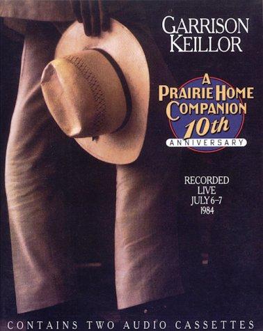 Aphc 10 Anniv Show: July 6-7 1984 (Prairie Home Companion): the anniversary of the Prairie home companion.