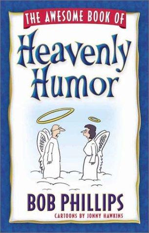 The Awesome Book Of Heavenly Humor: Inspirational Jokes, Quotes, And Cartoons