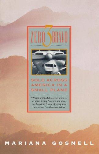 Zero Three Bravo: Solo Across America In A Small Plane (A Touchstone Book)