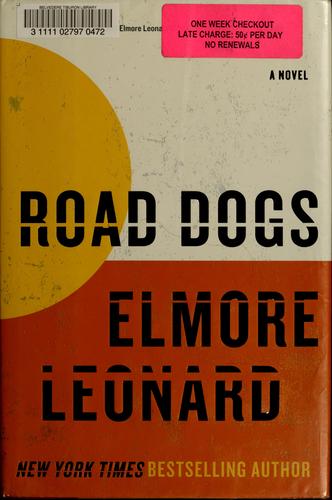 Road Dogs: A Novel