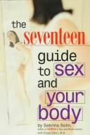 Seventeen Guide To Sex And Your Body