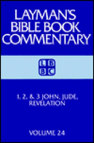 1, 2, And 3 John, Jude, Revelation (Layman's Bible Book Commentary, 24)