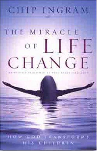 The Miracle Of Life Change: How God Changes His Children