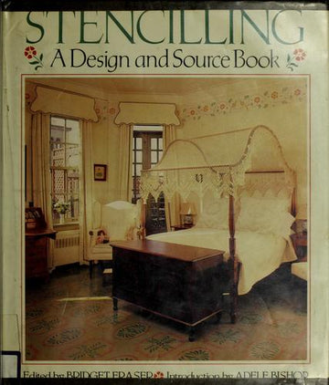 Stenciling: A Design And Source Book: a design and source book