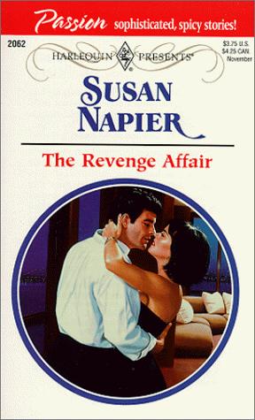 The Revenge Affair (Sweet Revenge/Seduction) (Harlequin Presents, No. 2062)