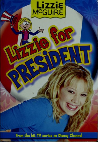 Lizzie Mcguire: Lizzie For President - Book #16 (Lizzie Mcguire)