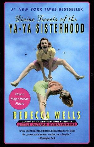 Divine Secrets of the Ya-Ya Sisterhood: A Novel