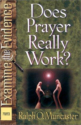 Does Prayer Really Work? (Examine The Evidence)