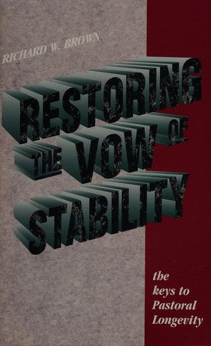 Restoring The Vow Of Stability: The Key To Pastoral Longevity