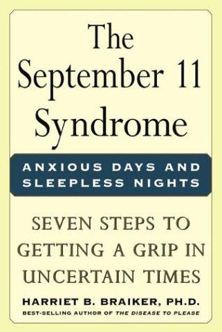 The September 11 Syndrome: Anxious Days and Sleepless Nights: Seven Steps To Getting A Grip In Uncertain Times