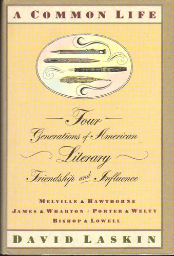 A Common Life: four generations of American literary friendship and influence
