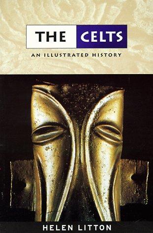 The Celts: An Illustrated History