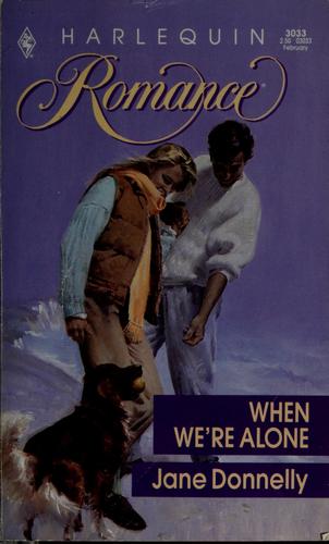 When We're Alone (Harlequin Romance, 3033)