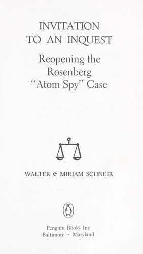 Invitation To An Inquest : Reopening The Rosenberg Case