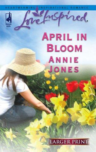 April In Bloom (Larger Print Love Inspired #343)