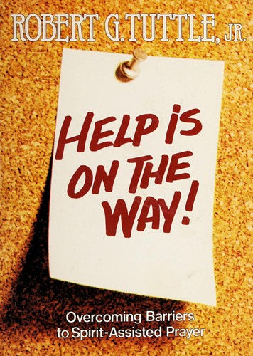 Help Is On The Way: Overcoming Barriers To Spirit-Assisted Prayer